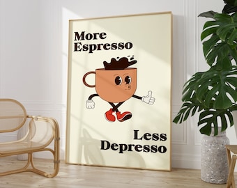 More Espresso Less Depresso Coffee Wall Art – Funny Quote Print | Kawaii Coffee Cup Poster | Kitchen Decor | Espresso Lover Gift Typography