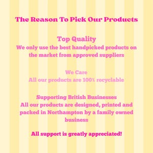 Puede incluir: Un gr&aacute;fico de rayas verticales de color amarillo p&aacute;lido y blanco con texto rosa que dice: The Reason To Pick Our Products, Top Quality, We only use the best handpicked products on the market from approved suppliers, We Care, All our products are 100% recyclable, Supporting British Businesses, All our products are designed, printed and packed in Northampton by a family owned business, All support is greatly appreciated!