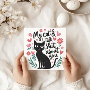 Funny Cat Card My Cat and I Talk Rude Sarcastic Humour Greeting for Cat Lovers Pet Owners Birthday or Friendship