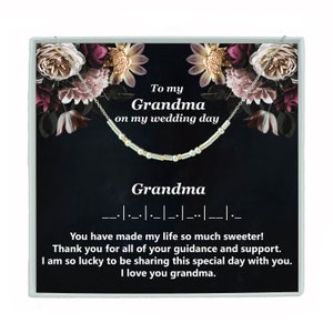 May include: A black and white card with a floral design and the text "To my Grandma on my wedding day" and "Grandma" in a larger font. The card also includes the text "You have made my life so much sweeter! Thank you for all of your guidance and support. I am so lucky to be sharing this special day with you. I love you grandma."