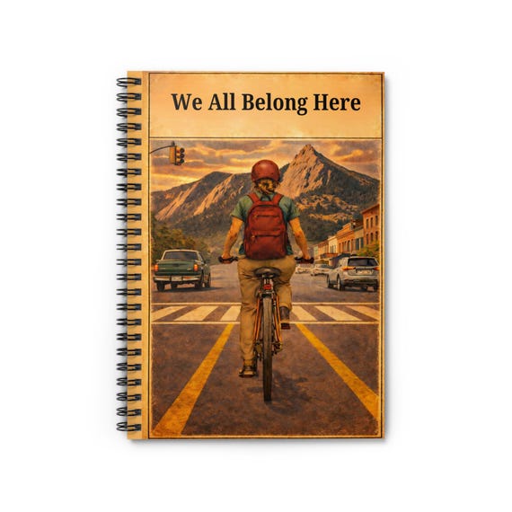 We All Belong Here Spiral Notebook | Bicyclist Mountain Town Ruled Journal | Boulder, CO Flatirons
