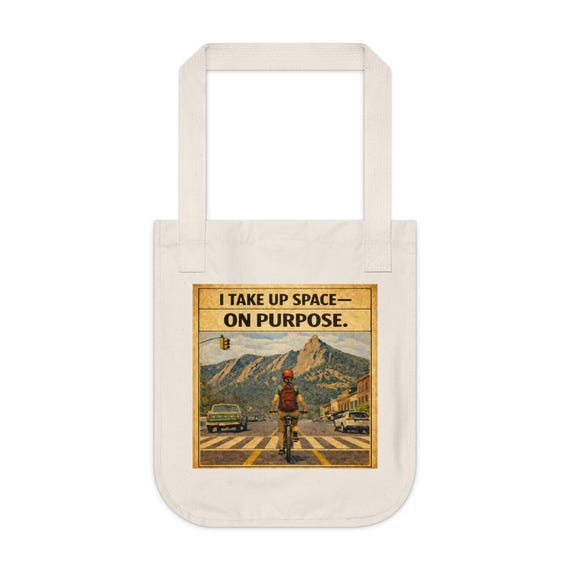 I Take Up Space Organic Cotton Tote Bag | Boulder Cyclist Design | Empowerment