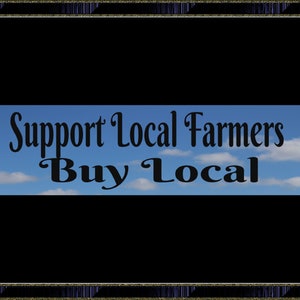 Support Local Farmers Buy Local Bumper Sticker
