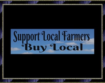 Support Local Farmers Buy Local Bumper Sticker