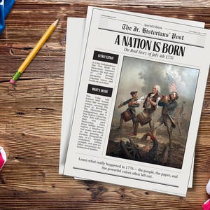 May include: A newspaper titled "The Jr. Historians' Post" with the headline "A Nation is Born." The image features a historical painting of men in colonial attire. A yellow pencil and American flags are on a wooden surface.