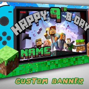 May include: A custom banner featuring a Minecraft video game theme. The banner has a blue and green Nintendo Switch controller on each side of a screen displaying a Minecraft game scene. The text "Happy 8th Birthday NAME" is displayed on the banner.