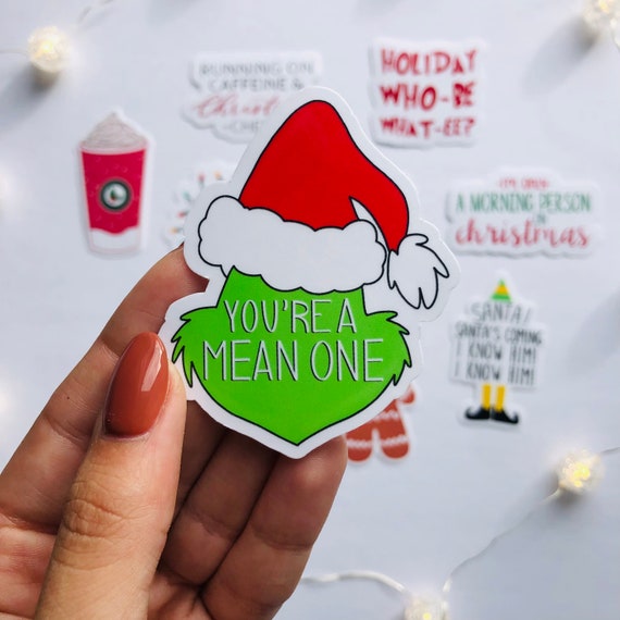 Grinch you're A Mean One Holiday Glossy Waterproof Vinyl Sticker