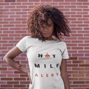 Funny mom shirt, gift for her, Hot MILF Alert,  Sassy T Shirt, sexy mom shirt , attractive wife tshirt