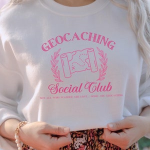 Geocaching Sweatshirt, Geocaching Swag, Geocaching Shirt, Geocaching Gifts, Gifts for Her, Cute Geocaching Shirt, Hobby Sweatshirt