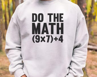 67 Lehrer Sweatshirt | Mathe-Lehrer-Sweatshirt | Geschenke für Mathe-Lehrer | Do the Math | Algebra Sweatshirt | Geschenke für Ihn | Geschenke für Sie