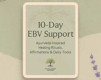 10-Day EBV Support eBook | Ayurveda-Inspired Healing Rituals, Affirmations & Daily Tools for Epstein-Barr Virus