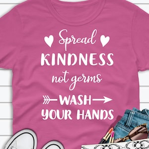Spread Kindness Not Germs - Wash Your Hands SVG - Teacher Classroom Bathroom Sign Svg - Virus Tshirt Design - Be Kind Svg - Kindness Svg PNG