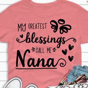 Nana SVG - My Greatest Blessings Call Me Nana Svg - Blessed Nana Svg - Mothers Day Svg - Grandma Cut File Cricut Download - DXF - EPS - Png