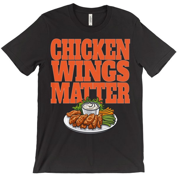 Chicken Wings Matter / Anti Cuomo Chicken Wings / Buffalo Wings /New York Chicken Wings / Chicken Wing Gift Shirt/ Buffalo Bills Wings