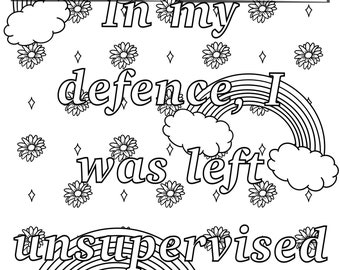 In My Defense I Was Left Unsupervised, Adult coloring page