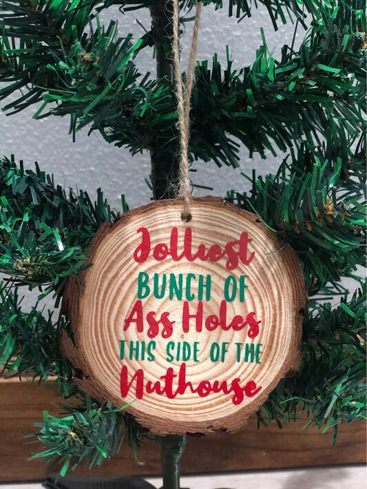 Jolliest Bunch of Ass Holes This Side of the Nuthouse Ornament - Etsy