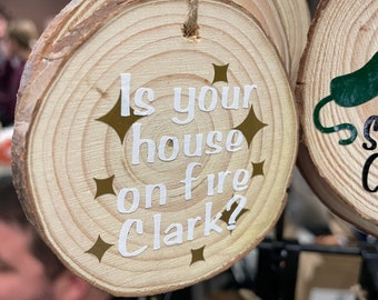 Is Your House On Fire Clark? Ornament