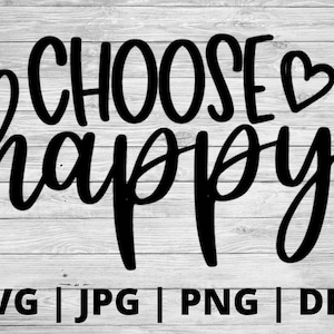 Choose Happy SVG an inspirational svg
