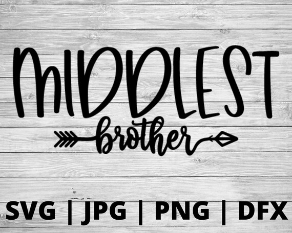 Download Sibling Set Brother Svg Middlest Brother Svg Siblings Svg Sibling Svg Onesie Svg Family Svg New Baby Svg Paper Party Kids Craft Supplies Tools Safarni Org