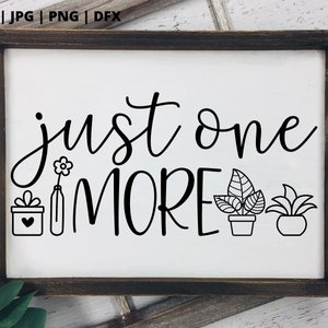 Nur noch ein SVG | Pflanzensvg | Pflanzendame Geschenk | Pflanzenmama svg | Pflanzen svg Design | crazy plant lady svg | Pflanzen svg | Pflanzenshirt svg