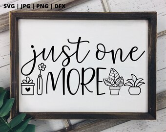 Juste un | SVG de plus plante svg | | cadeau de dame végétale plante maman svg | | de conception de l’usine svg crazy plant lady svg | plantes svg | chemise végétale svg