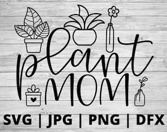 Plant Mom SVG | plant svg design | plant shirt svg