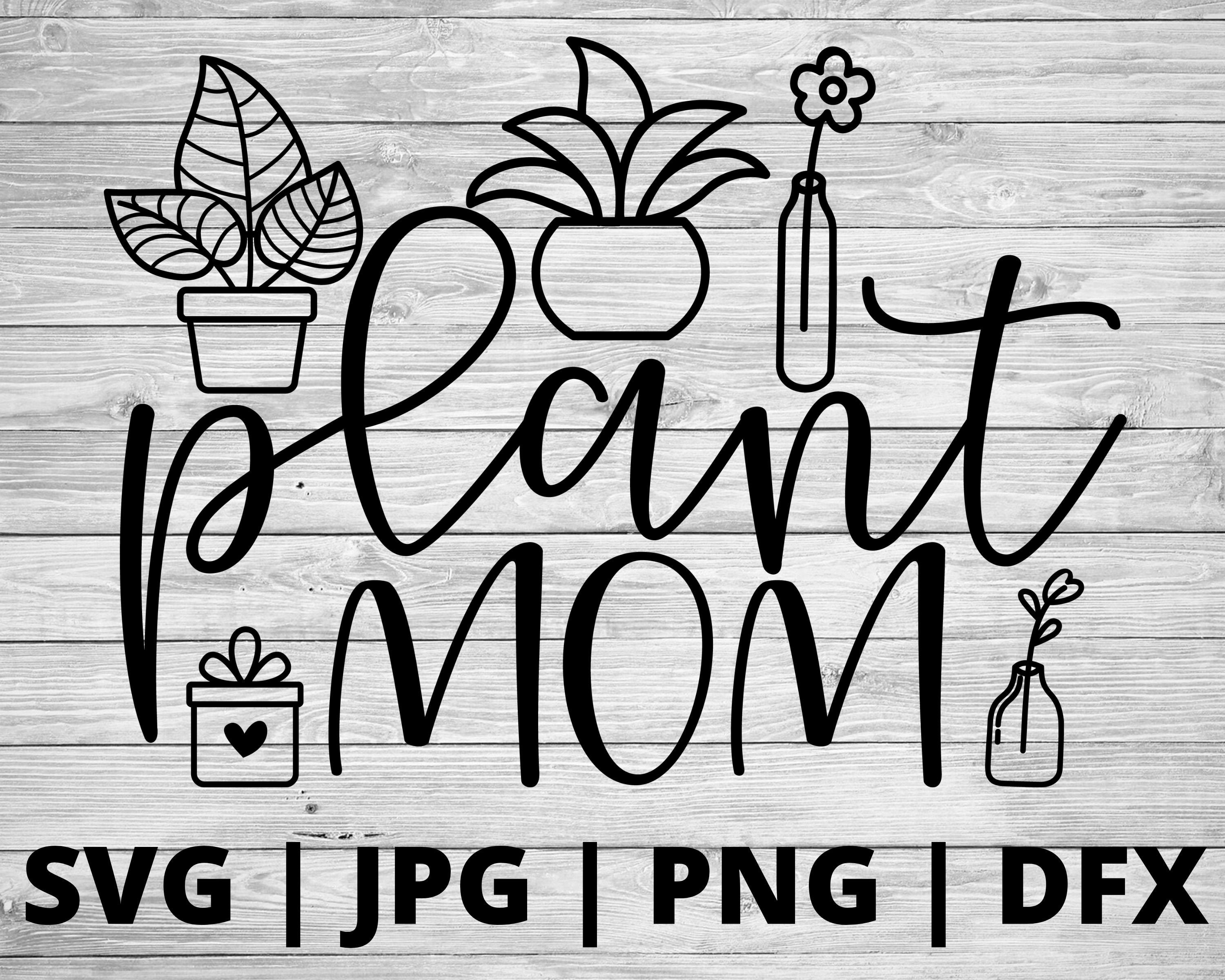 Download Plant Mom Svg Plant Svg Design Etsy