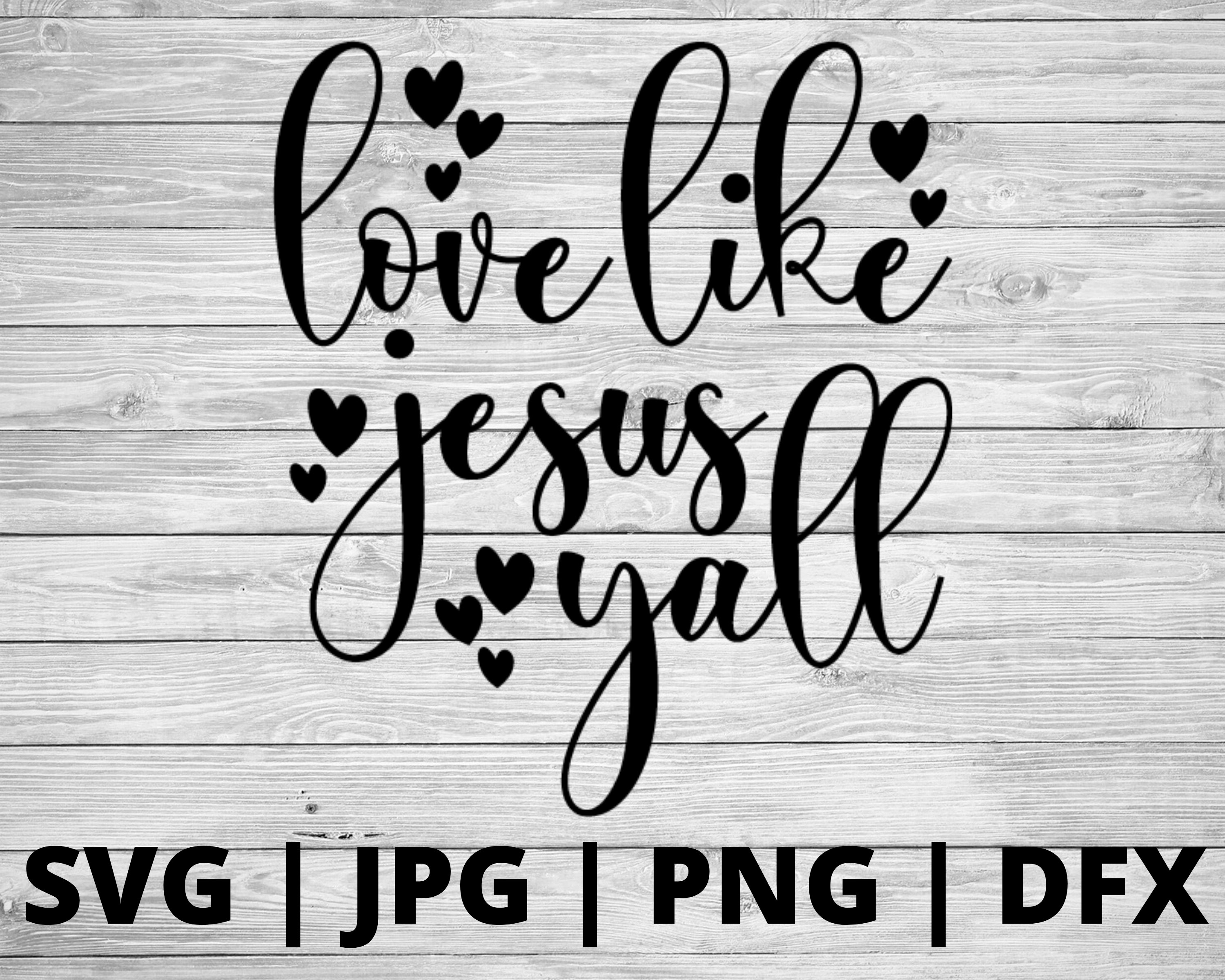 Download Love Like Jesus Y All Svg Christian Svg Bible Svg Etsy