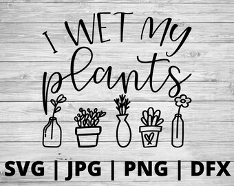 Je mouille mes plantes SVG | succulent svg | plante svg | | cadeau de dame végétale chemise végétale svg | plante maman svg | | de conception de l’usine svg jardin svg