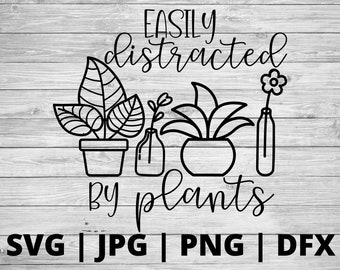 Facilement distrait par les plantes SVG | succulent svg | plante svg | | cadeau de dame végétale chemise végétale svg | plante maman svg | conception de l’usine svg