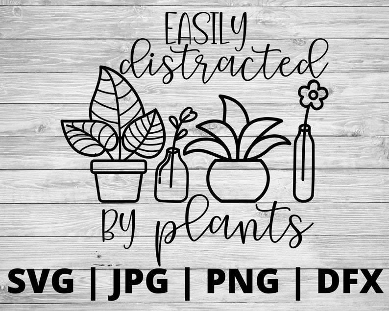 Download Easily distracted by plants SVG succulent svg plant svg | Etsy