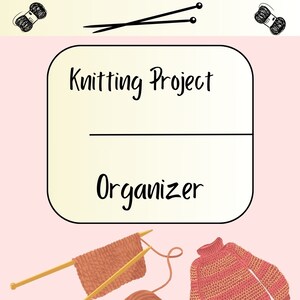 May include: A printable knitting project organiser with a pink background and a graphic of a jumper, yarn, and knitting needles. The text "Knitting Project Organiser" is at the top of the page. The text "https://www.youtube.com/c/WendysKookyCrochetTutorial" is at the bottom of the page.