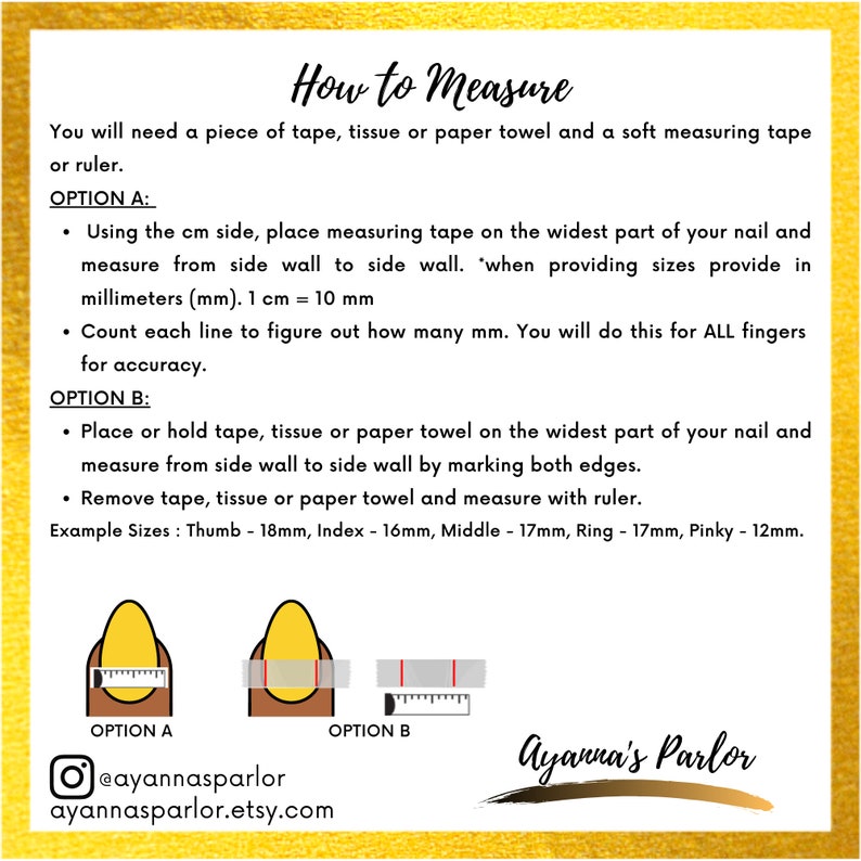 May include: A yellow and white illustrated guide on how to measure your finger for nail sizing. The guide shows two methods: using a measuring tape or using tape, tissue, or a paper towel. The guide includes example sizes in millimeters for each finger: thumb, index, middle, ring, and pinky.