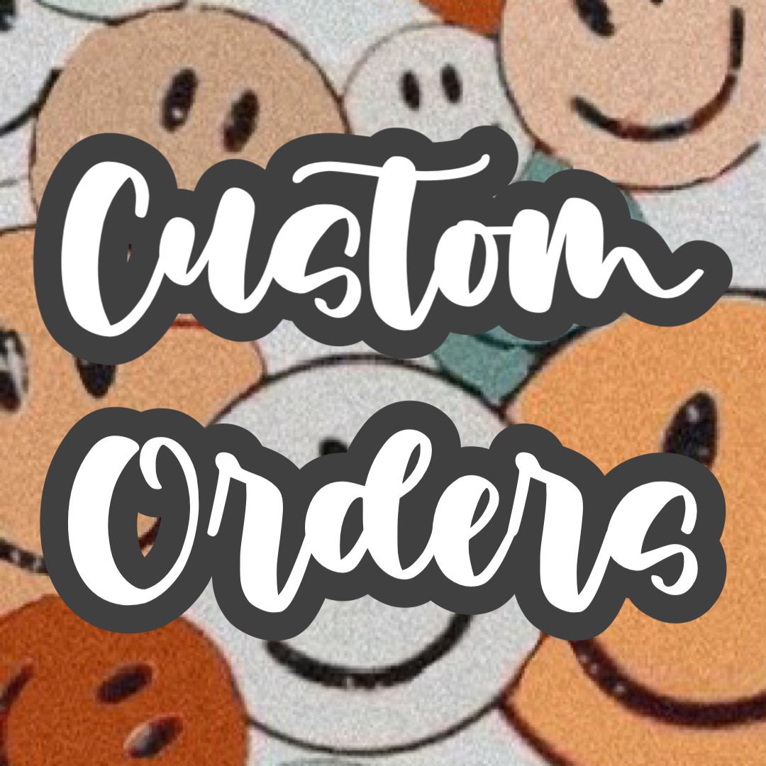 Custom Orders Etsy