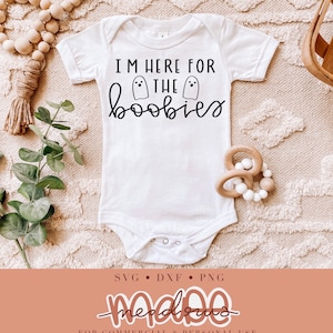 I&#39;m Here For The BOObies Svg, Fall Baby SVG, Onesie Svg, Halloween Quote Svg, Halloween Svg, Svg Cut Files for Cricut and Silhouette, Png