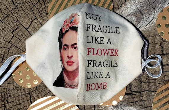Frida Khalo  Fragile Like a Bomb Facemask