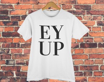 EYUP Northern slang T-shirt unisex