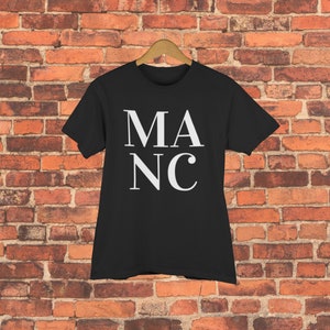 MANC Northern Slang Manchester T-shirt Unisex