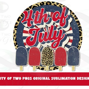 May include: A sublimation design featuring a red, white, and blue 4th of July graphic with a leopard print background and five popsicle-shaped icons.