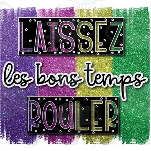 Mardi Gras Sublimation, Laissez les bons temps rouler, Mardi Gras Sublimation Design png, Instant Download, Clipart, Sublimation Download