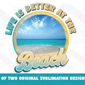 Life is Better at the  Beach Sublimation Retro Summer Beach Vintage Sublimation Instant Download Ready to Print Sublimation Download png