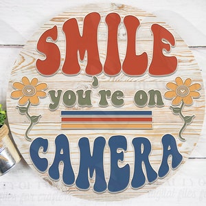Sublimation Runde Türschild Design Lächeln du bist auf Kamera Lustige Runde Zeichen Design Sarkastische PNG Sublimation Png Bereit Druck PNG Download