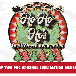Puede incluir: Un diseño navideño rojo, blanco y verde con el texto "Ho Ho Ho's in different area codes". El diseño presenta un círculo con un fondo de estampado de leopardo, copos de nieve y un reno tirando de un trineo.
