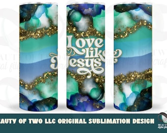 Love Like Jesus Tumbler Wrap: Alcohol Ink Sublimation Design (PNG)