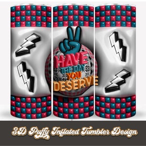 3D Retro Inflated Tumbler Wrap, 3D Have the Day You Deserve Puffy Tumbler Wrap, 3D Funny Puff Tumbler Wrap, 3D Checkered Bubble Tumbler