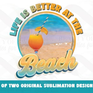 Life is Better at the Beach Cocktail Sublimation Retro Summer Beach Vintage Sublimation Download Ready to Print Sublimation Download png