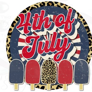 May include: A red, white, and blue 4th of July themed design with a circle of leopard print around the outside. There are six popsicle-shaped images at the bottom of the design. The popsicles are red, blue, and leopard print.