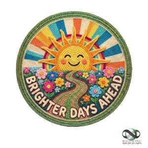 Puede incluir: Un parche redondo y colorido con un sol sonriente, flores y el texto "BRIGHTER DAYS AHEAD". El diseño presenta un fondo de arcoíris, un camino sinuoso y un borde verde. El parche es probablemente hecho a mano.