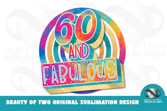 60 and Fabulous Retro 60th Birthday Png Sublimation 60th - Etsy