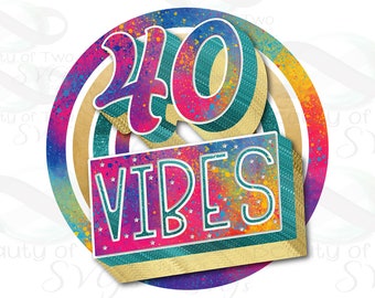 Retro 40 Vibes PNG: 40th Birthday Sublimation Design (Digital Download)